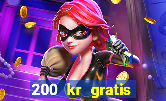 200 kr gratis casino bonus