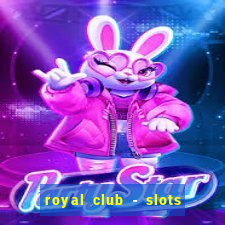 royal club - slots & cassino