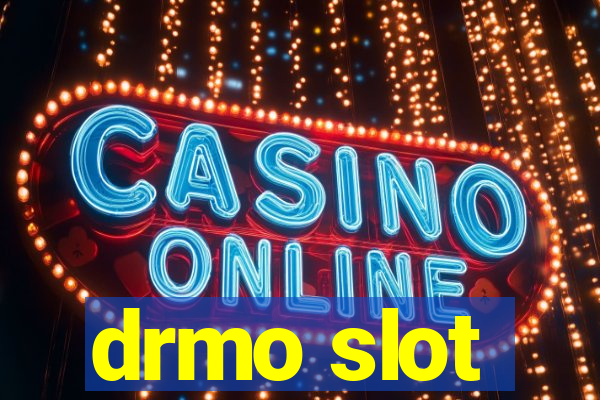 drmo slot