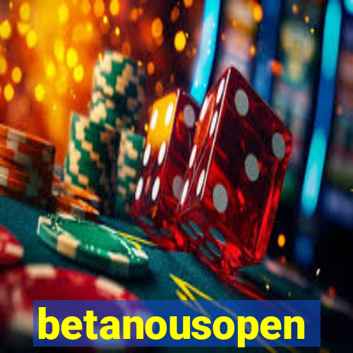 betanousopen