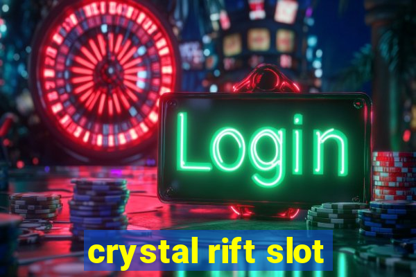 crystal rift slot