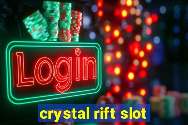 crystal rift slot