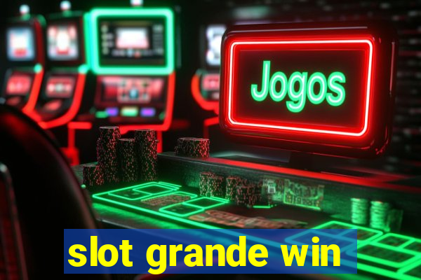 slot grande win