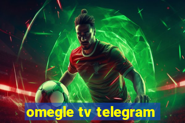 omegle tv telegram