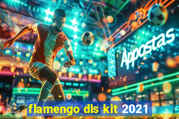 flamengo dls kit 2021