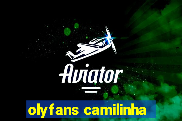 olyfans camilinha