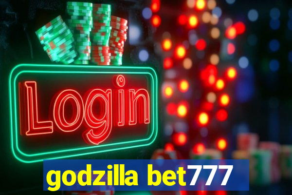 godzilla bet777