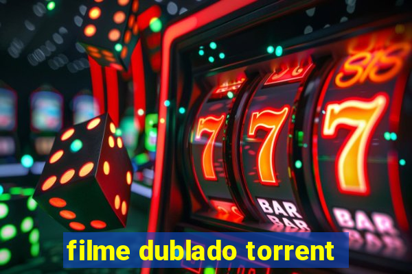 filme dublado torrent