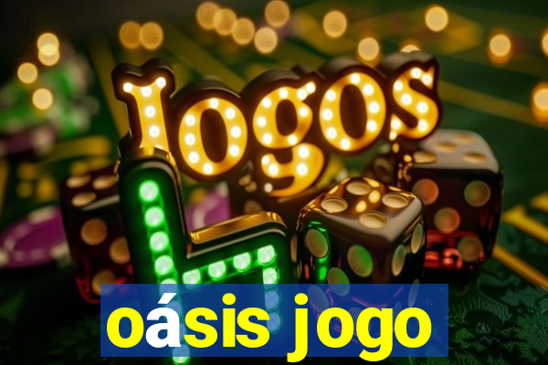 oásis jogo