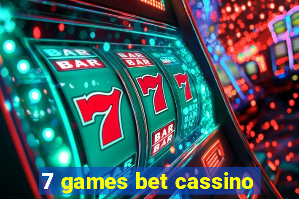 7 games bet cassino