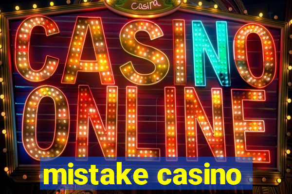 mistake casino