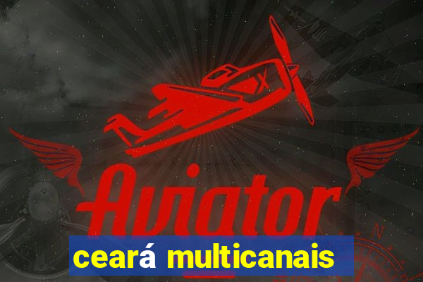 ceará multicanais