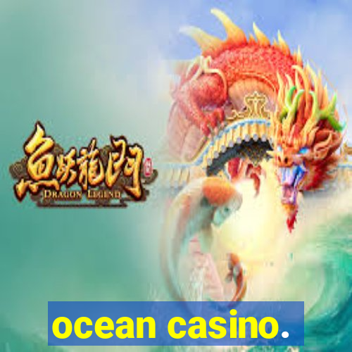 ocean casino.