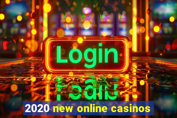 2020 new online casinos