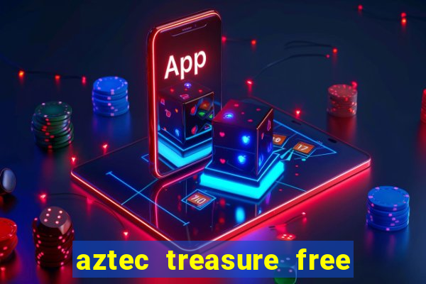 aztec treasure free slot game