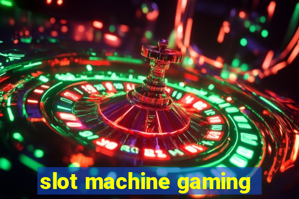 slot machine gaming