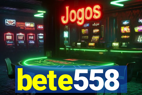 bete558