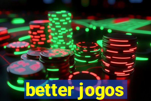 better jogos