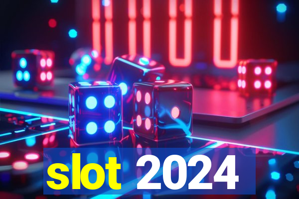 slot 2024