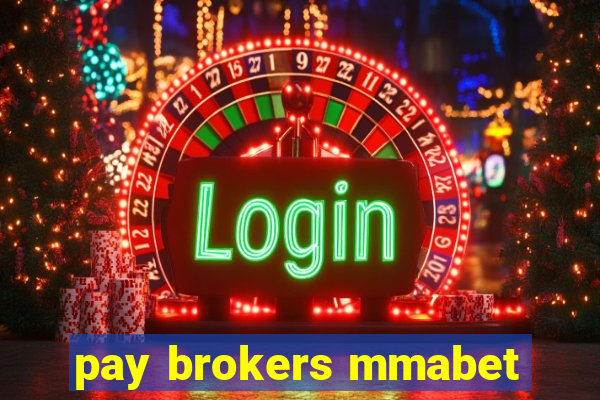 pay brokers mmabet