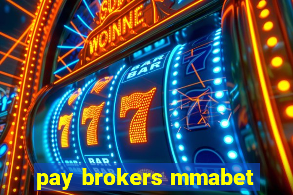 pay brokers mmabet