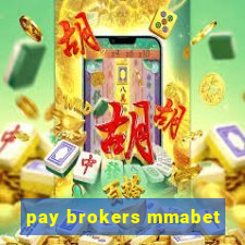 pay brokers mmabet