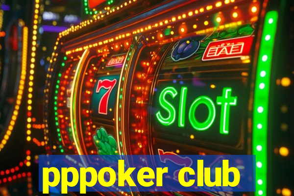 pppoker club