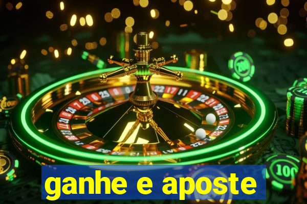 ganhe e aposte