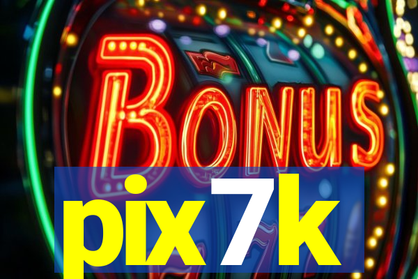 pix7k