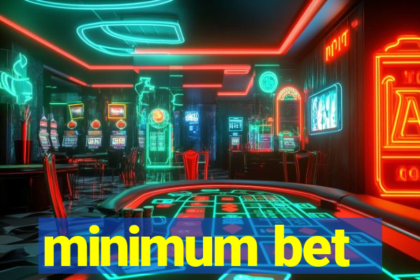 minimum bet