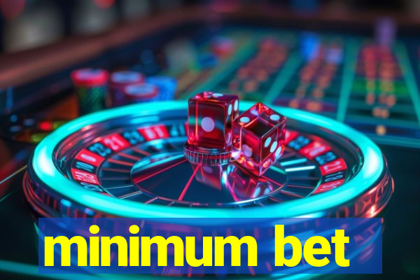 minimum bet