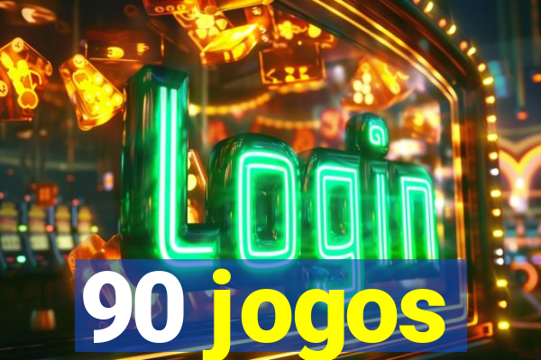 90 jogos