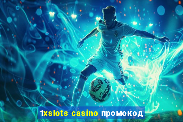 1xslots casino промокод