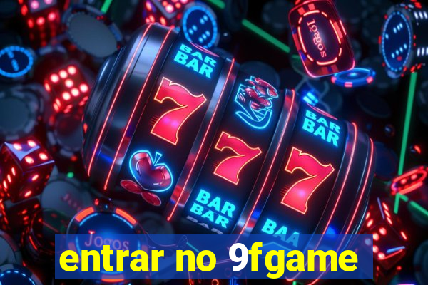 entrar no 9fgame