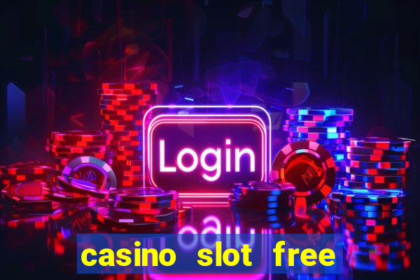 casino slot free games fun