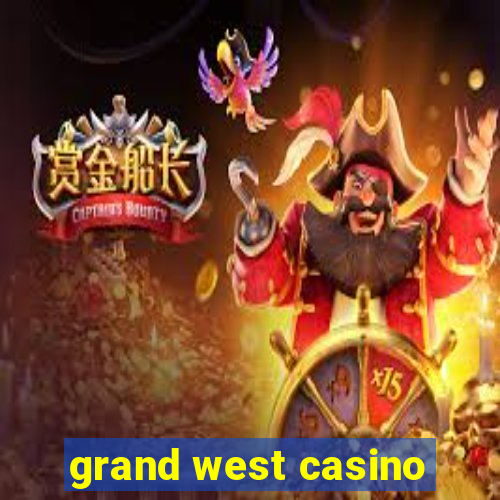 grand west casino