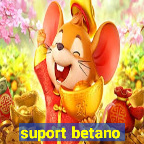 suport betano