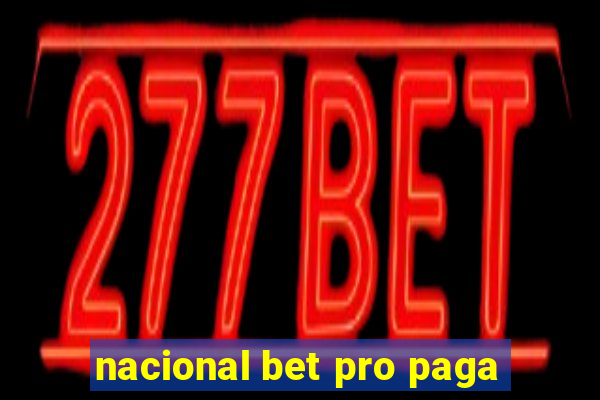 nacional bet pro paga