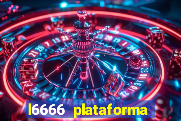 l6666 plataforma paga mesmo