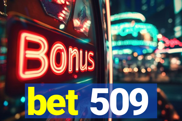 bet 509