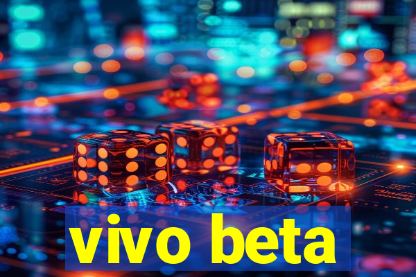 vivo beta