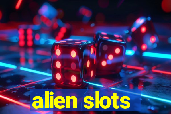 alien slots