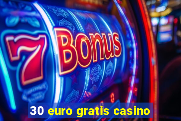 30 euro gratis casino