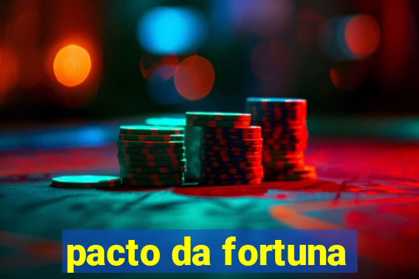 pacto da fortuna