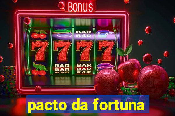 pacto da fortuna