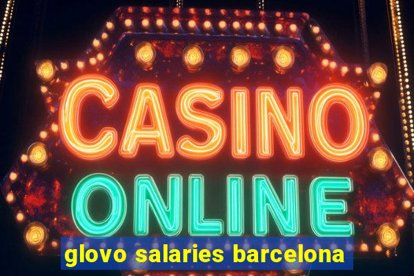 glovo salaries barcelona