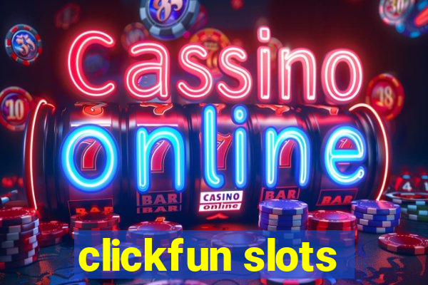 clickfun slots