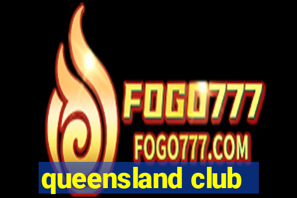 queensland club