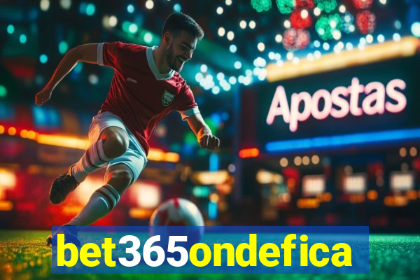 bet365ondefica