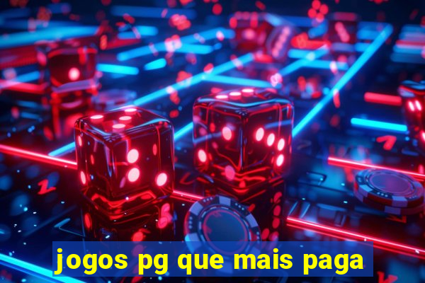 jogos pg que mais paga